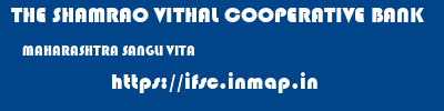 THE SHAMRAO VITHAL COOPERATIVE BANK  MAHARASHTRA SANGLI VITA   ifsc code